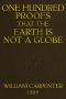 [Gutenberg 55387] • One Hundred Proofs That the Earth Is Not a Globe